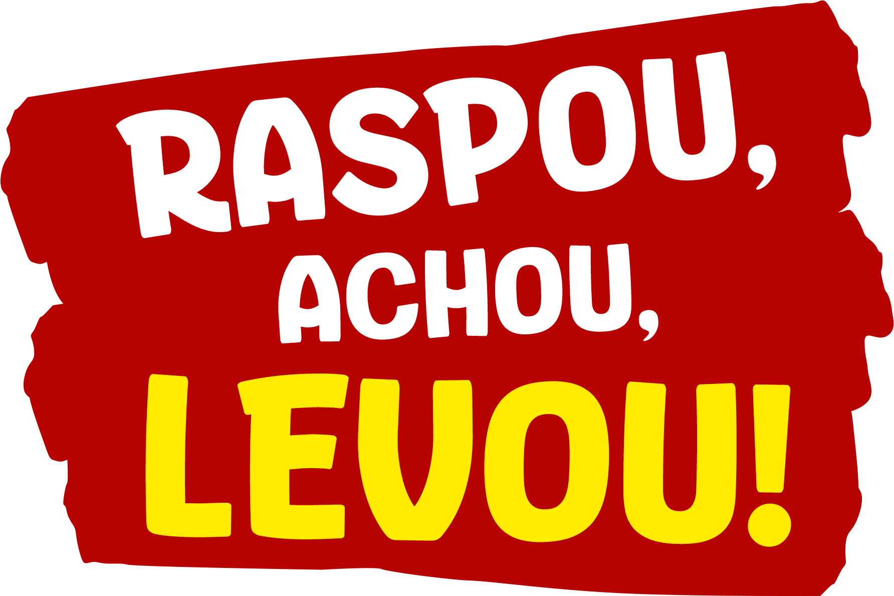 Raspou, achou, levou!